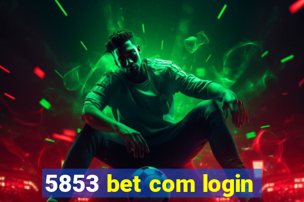 5853 bet com login